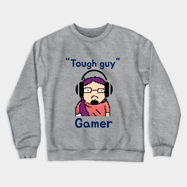 Tough guy gamer Crewneck Sweatshirt by playerpup